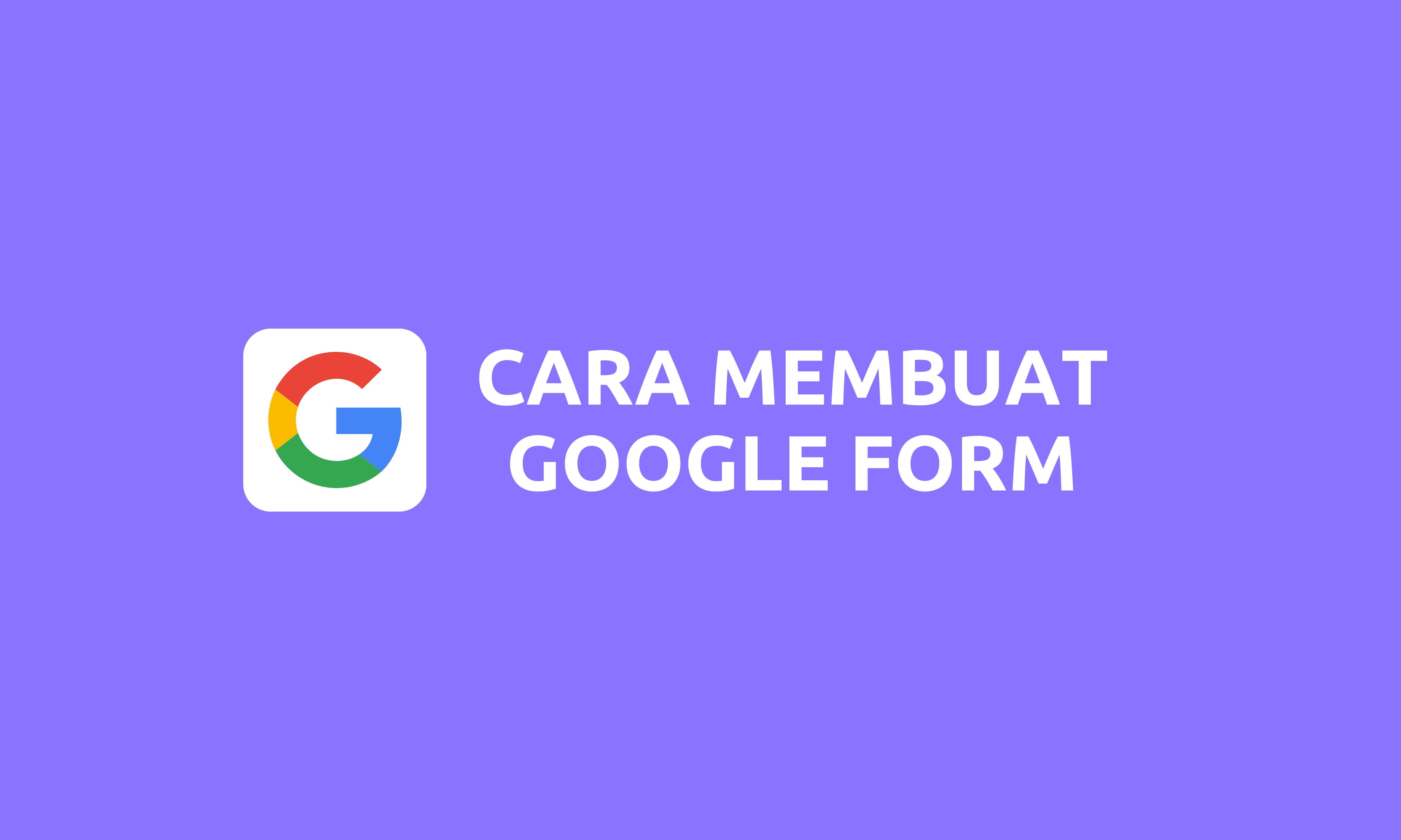 Cara Membuat Google Form
