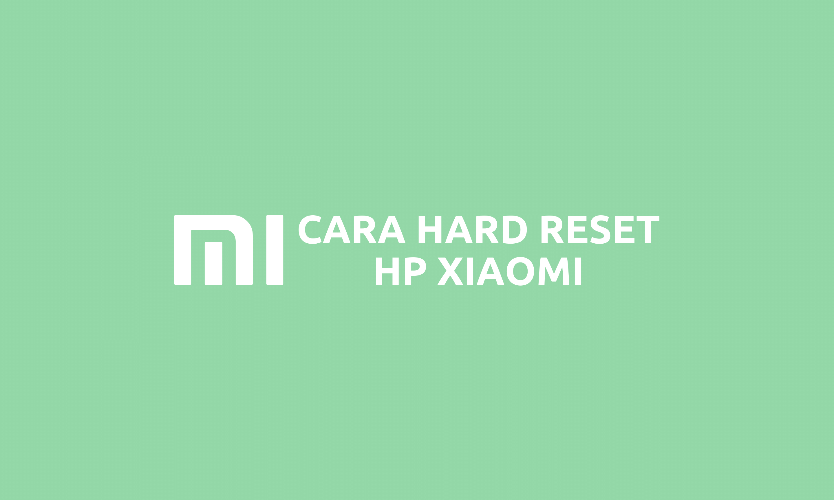 Cara Reset HP Xiaomi