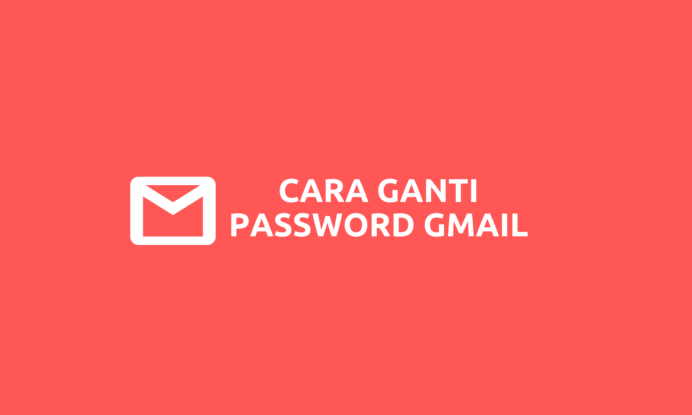 Cara Ganti Password Gmail