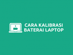 Cara Kalibrasi Baterai Laptop (1)